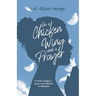 On a Chicken Wing and a Prayer: A Mother/Daughter's Journey from Addiction to Redemption
