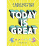 Today Is Great!: A Daily Gratitude Journal for Kids
