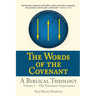 The Words of the Covenant - A Biblical Theology: Volume 1 - Old Testament Expectation