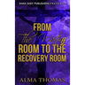 From The Waiting Room to The Recovery Room