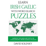 Learn Irish Gaelic with Word Search Puzzles: Learn Irish Gaelic Language Vocabulary with Challenging Word Find Puzzles for All Ages