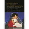 Rediscovered Classics of Japanese Animation: The Adaptation of Children's Novels into the World Masterpiece Theater Series