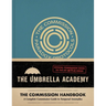 Umbrella Academy: The Commission Handbook: A Complete Commission Guide to Temporal Anomalies