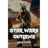 Star Wars Outlaws Game Guide: Unlock Secrets, Combat Tactics and Exploration Tips