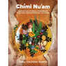Ch?i Nu'am: Native California Foodways for the Contemporary Kitchen