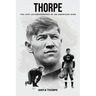 Thorpe: The Lost Autobiography of an American Icon