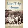Last Trip Home: A Story of an Arkansas Farm Girl