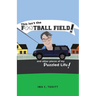 This isn't the FOOTBALL FIELD!: and other pieces of my Puzzled Life!