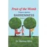 Fruit of the Womb: Prayers Against Barrenness, Book 2