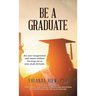 Be a Graduate: Ace Your Assignments and Exams Without Burning out in Easy Study Formula.