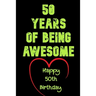 50 Years Of Being Awesome Happy 50th Birthday: 50 Years Old Gift for Boys & Girls