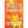 Experiments and Observations on Electricity Made at Philadelphia in America