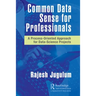 Common Data Sense for Professionals: A Process-Oriented Approach for Data-Science Projects