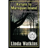 Return to Mateguas Island: A Tale of Supernatural Suspense