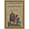 A Child's Garden of Religion Stories