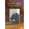 Levi Coffin: Quaker Breaking Bonds of Slavery in Ohio and Indiana