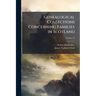 Genealogical Collections Concerning Families in Scotland