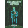 Mindless Moments in Movement: Mind Muscle Guidebook