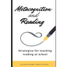 Metacognition and Reading: Strategies for Teaching Reading at School