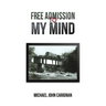Free Admission to My Mind
