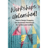 Workshops Unleashed: How to Design Engaging and Successful Workshops