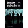 Imagining Surveillance: Eutopian and Dystopian Literature and Film /]cpeter Marks
