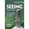 Seeing Matters: A Psychology of the Image and Its Politics