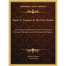 Harry S. Truman, In His Own Words: A Collection Of Selected Interviews, Diaries, Personal Memoranda And Presidential Papers