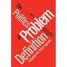 Politics of Problem Definition: Shaping the Policy Agenda