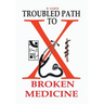 Troubled Path to Broken Medicine