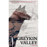 Greykin Valley: Greykin Chronicles Volume Two