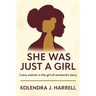 She Was Just a Girl: Every Woman is the Girl of Someone's Story