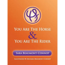 You are the Horse and You are the Rider