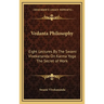 Vedanta Philosophy: Eight Lectures By The Swami Vivekananda On Karma Yoga The Secret of Work
