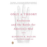 Only a Theory: Evolution and the Battle for America's Soul
