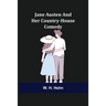 Jane Austen and Her Country-house Comedy
