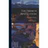 The French Revolution: A Study in Democracy