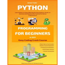 Python Programming For Beginners In 2021: Learn Python In 5 Days With Step By Step Guidance, Hands-on Exercises And Solution (Fun Tutorial For Novice