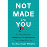 Not Made for You