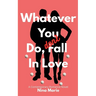 Whatever You Do, Don't Fall in Love