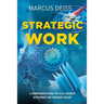 Strategic Work: A Comprehensive Guide for Sales, Business Development and Corporate Culture