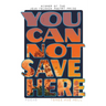 You Cannot Save Here