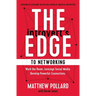 The Introvert's Edge to Networking: Work the Room. Leverage Social Media. Develop Powerful Connections