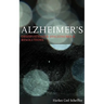 Alzheimer's: Observations & Disclosures & Resolutions