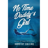No Time for Daddy's Girl: Author to Today the Waiting