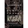 A Millennium of Family Change: Feudalism to Capitalism in Northwestern Europe