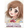 How To Draw Anime Faces: Learn to draw anime and manga faces for beginners , draw comics faces eyes for teens And kids, Gift idea for who loves anime