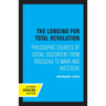 The Longing for Total Revolution: Philosophic Sources of Social Discontent from Rousseau to Marx and Nietzsche