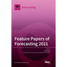 Feature Papers of Forecasting 2021