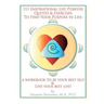 111 Inspirational Life Purpose Quotes & Exercises to Find Your Purpose in Life: A Workbook to Be Your Best Self & Live Your Best Life!